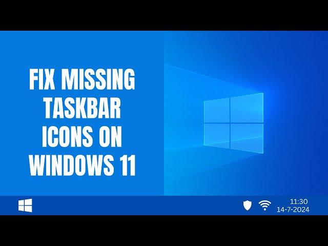 How to fix missing taskbar icons on Windows 11 (6 solutions)