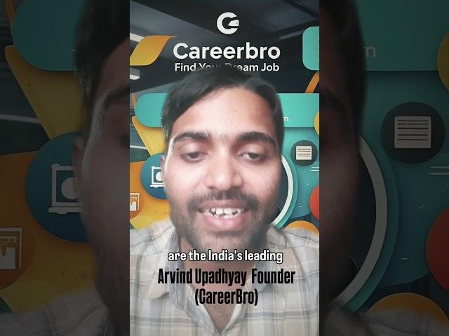 CareerBro India's #1 career counselling and career guidance plateform Led by Arvind Upadhyay