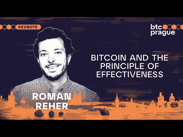 Roman Reher — Bitcoin and the Principle of Effectiveness (BTC Prague 2024 Keynote)