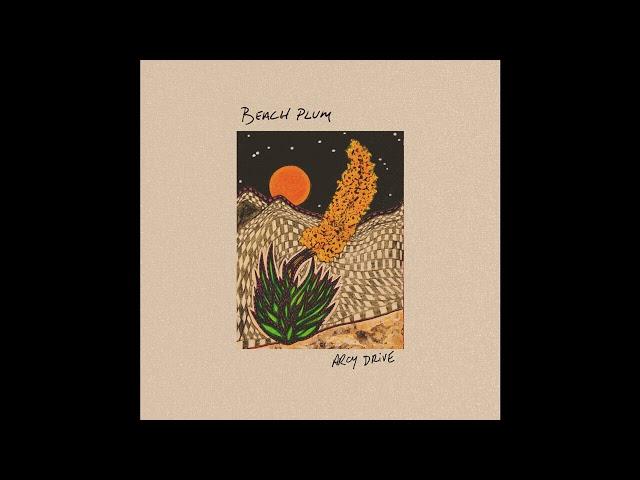 Arcy Drive - Beach Plum (Full EP)