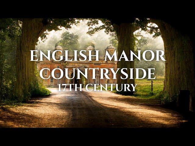 Relaxing Ambience 17th Century English Countryside | Sleep Study Anxiety Relief Concentration