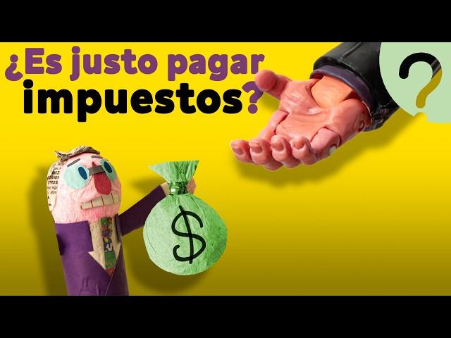 ¿Por qué existen los IMPUESTOS?