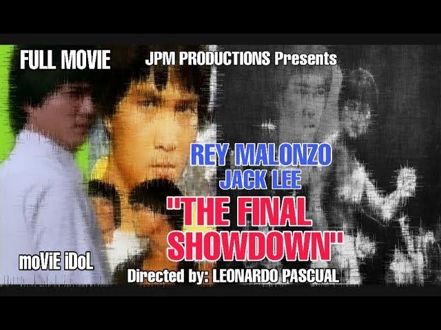 THE FINAL SHOWDOWN - Full Movie || Starring REY MALONZO and JACK LEE