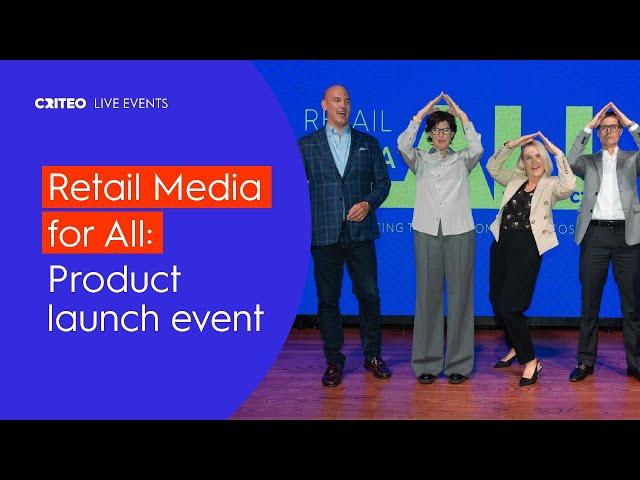 Retail Media for All: Product launch event | Criteo