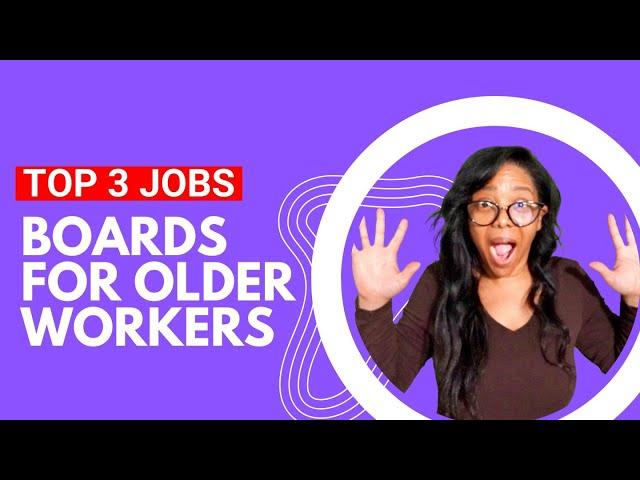 TOP 3 JOBS BOARDS FOR OLDER WORKERS | 50+ (2024)