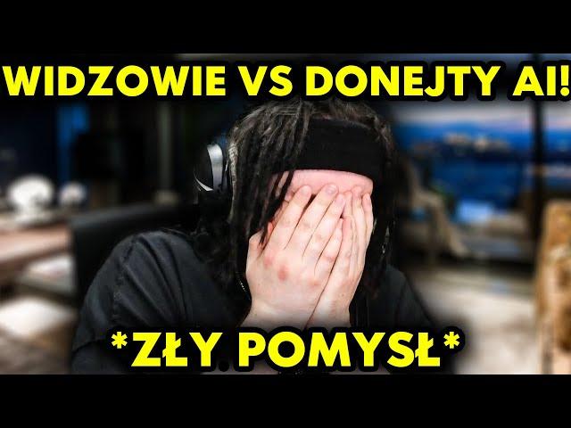 WIDZOWIE VS DONEJTY AI! *zły pomysł*