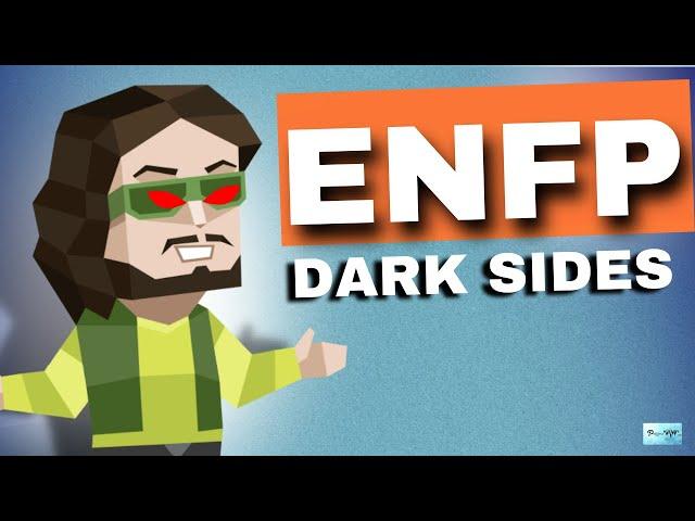 ENFP's Dark Side Exposed