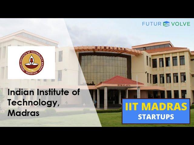 IIT incubated Startups | IIT Madras- faculty founded 94 startups valued at ₹1,400 crore!