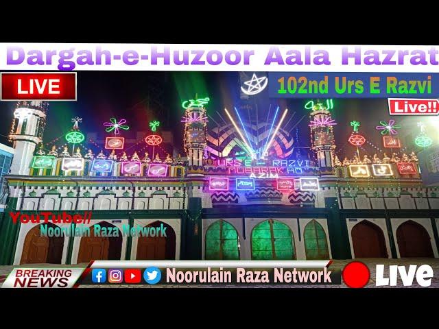 liveToday || Dargah-e-Huzoor Aala Hazrat || imam Ahmad Raza Dulha Bana Hai| Noorulain Raza Network