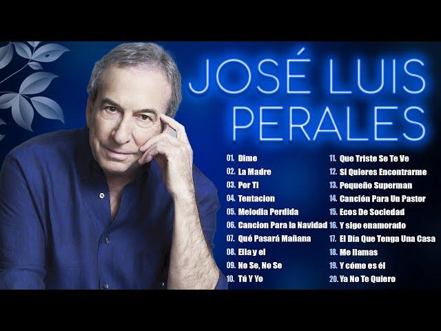 José Luis Perales Sus Mejores Éxitos - Las Más Bellas Canciones Románticas De José Luis Perales #t20