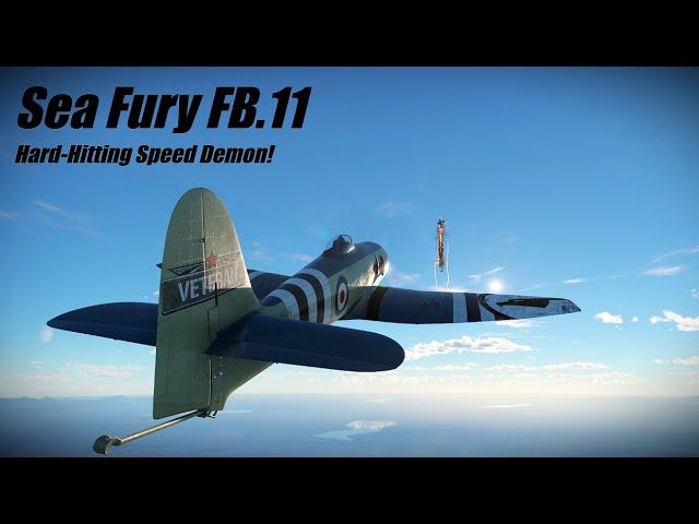 Hard-Hitting Speed Demon! | Sea Fury FB 11 | War Thunder Air RB