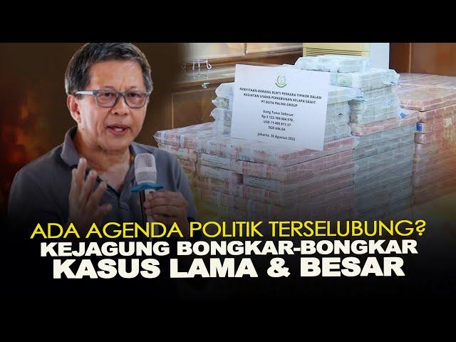 ADA AGENDA POLITIK TERSELUBUNG? KEJAGUNG BONGKAR-BONGKAR KASUS LAMA & BESAR