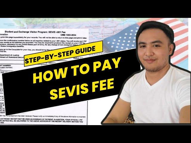 Complete Guide to Paying the SEVIS I-901 Fee: Step-by-Step Instructions