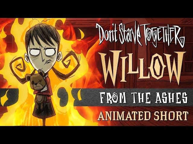 Don't Starve Together: From the Ashes [Willow Animated Short]