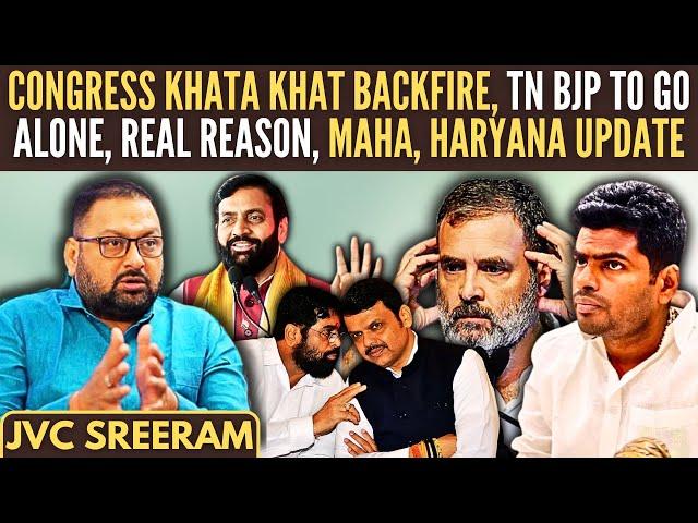 Congress Khata Khat Backfires • TN BJP to go alone, Real Reason • Maha, Haryana update • JVC Sreeram