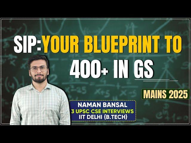 SIP Approach to CSE Mains: MasterKey to Score 400+ in GS and 120 in Ethics in UPSC CSE Mains 2025