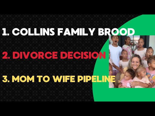 Collins Family Pregnancy Announcement, Decision to Divorce, Mom to Wife Pipeline is DRY