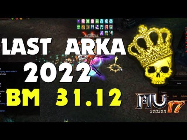  BK MAX LAST ARKA WAR 2022 SERVER ARCADIA -MU ONLINE WEBZEN SEASON 17 