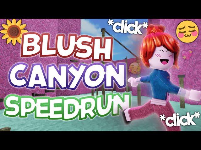 Blush Canyon Speed Run! #RealRosa