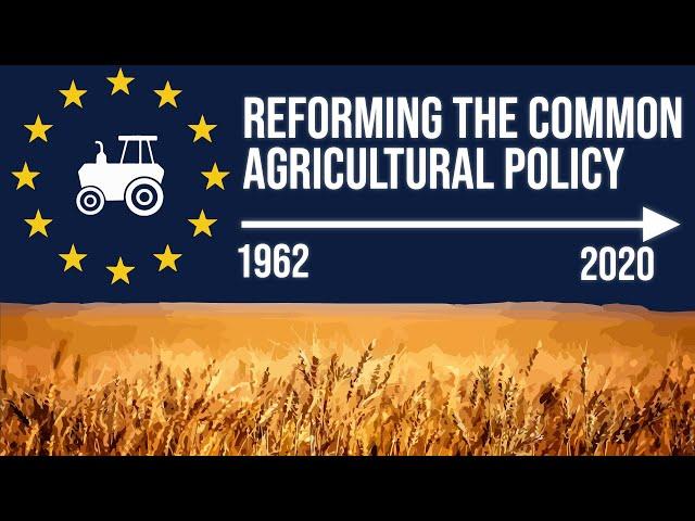 Reforming the Common Agricultural Policy