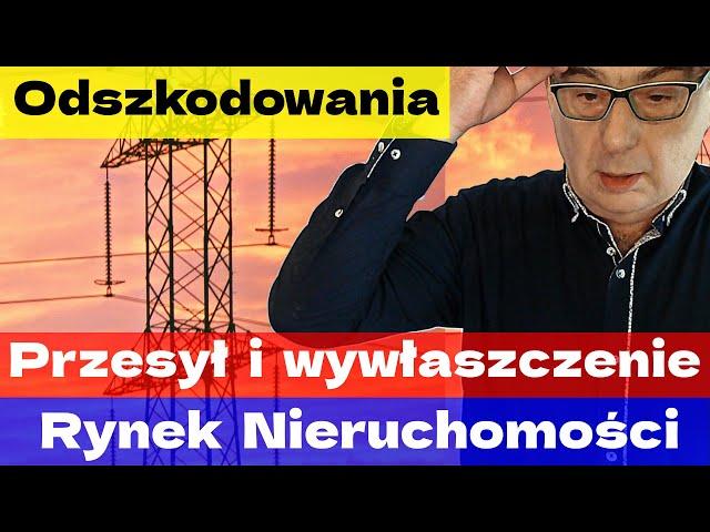 Pieniądze i Nieruchomości. Odszkodowania. Wywłaszczenie. Służebności przesyłu.