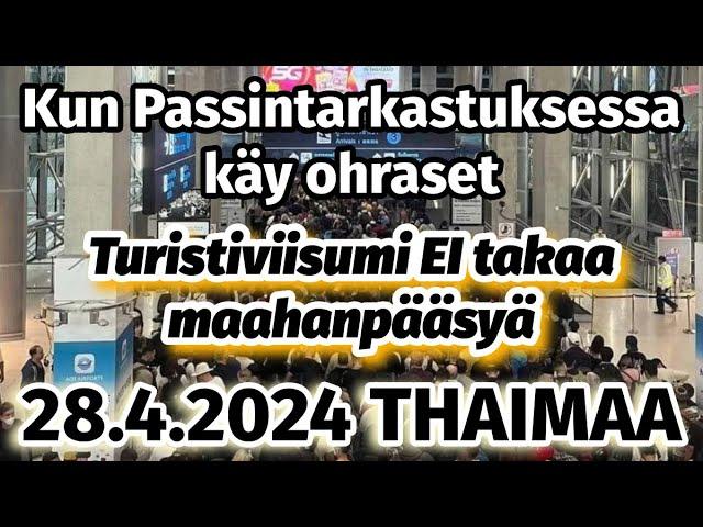 Thaimaan Lentokentällä Evätään Pääsy Maahan Suomalaisella Tursitviisumilla 28.4.2024