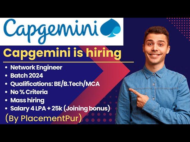 Capgemini is hiring 2024 batch | No % criteria | Salary 4 LPA |  Required skills? |  Location?