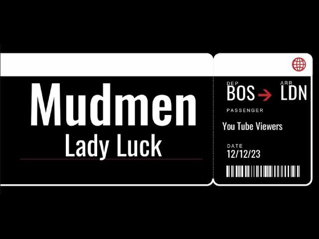 Mudmen Lady Luck