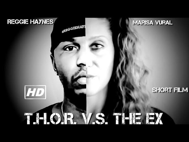 T.H.O.R. V.S. The Ex - Short Film(Thriller, Suspense, Drama)