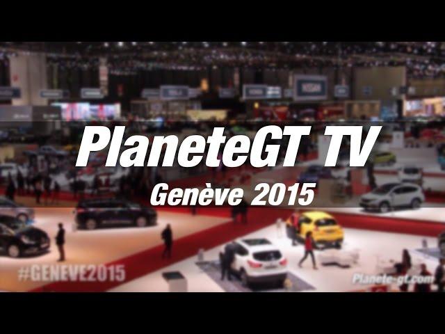 Le meilleur du Salon Auto de Genève 2015 | Planete-gt.com