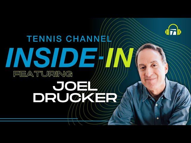 Joel Drucker On Tennis Team Events, Mid-Match Coaching, And The New Era | Inside-In Podcast