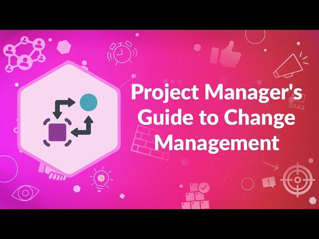 Project Manager's Guide to Change Management | Advisicon