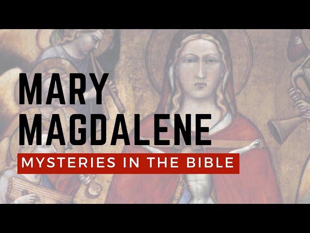 Mary Magdalene: The Hidden Goddess In The Bible