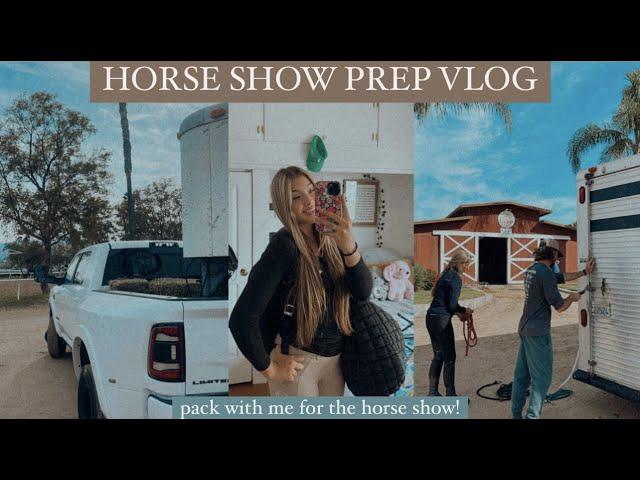 HORSE SHOW PREP WITH ME! vlog + taking 4 horses to LA! | Maite Rae