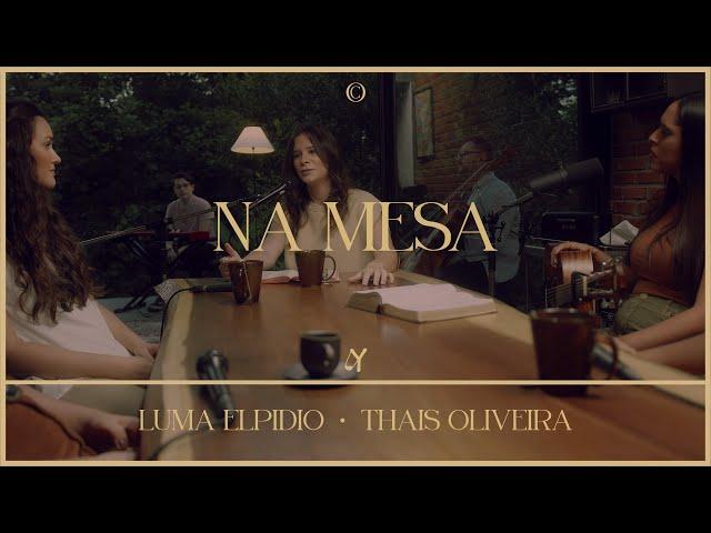 Na Mesa (feat. Luma Elpidio & Thais Oliveira) - Ao Vivo |  @LeMusicOficial