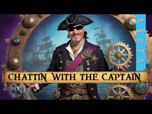 Up and to the Up - LFG GEARHEADS!! - Chattin with the Captain