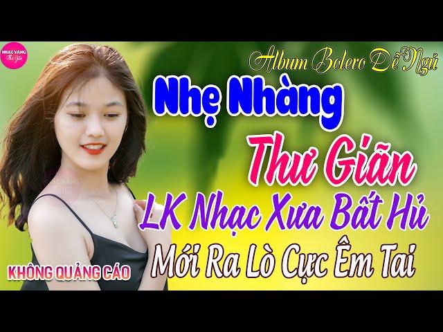 LK Nhạc Vàng Xưa TOÀN BÀI HAY GÂY NGHIỆN  25 - 2 Nghe Thử Một Lần Đảm Bảo THƯ GIÃN Quên Hết Mệt Mỏi