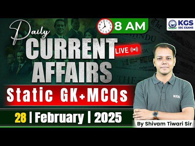 28 February 2025 Current Affairs Live | Current Affairs + Static GK Today | Shivam Tiwari Sir KGSSSC