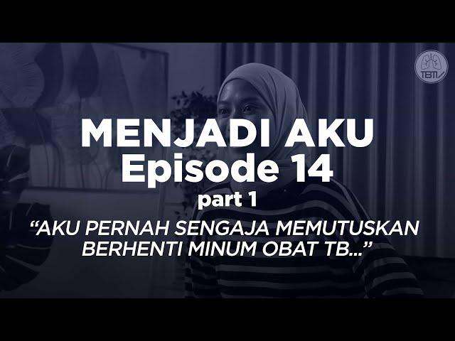 Kisah Mahasiswa Kedokteran: Berhenti Minum Obat TB Hingga Melawan TB XDR | MENJADI AKU EPS 14 PART 1