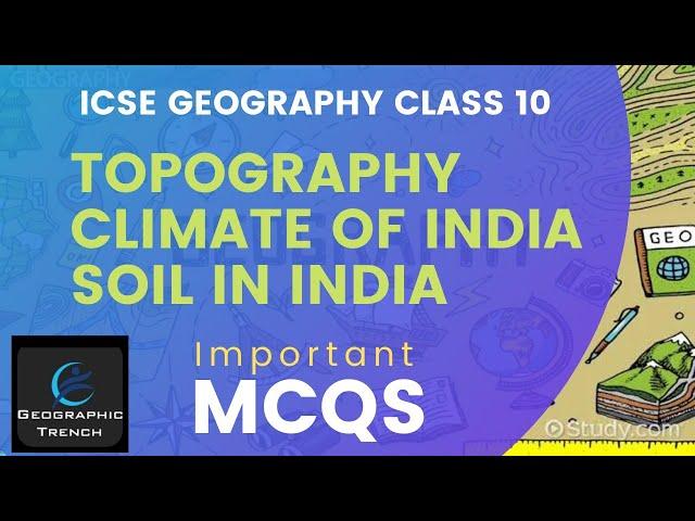 IMPORTANT MCQS ON TOPOGRAPHICAL MAPS , CLIMATE AND SOIL CHAPTER |  ICSE CLASS 10