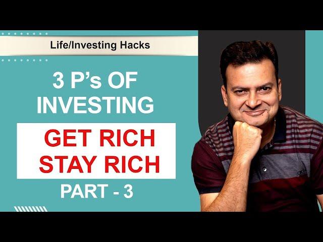 3 Ps of Investing - Get Rich & Stay Rich