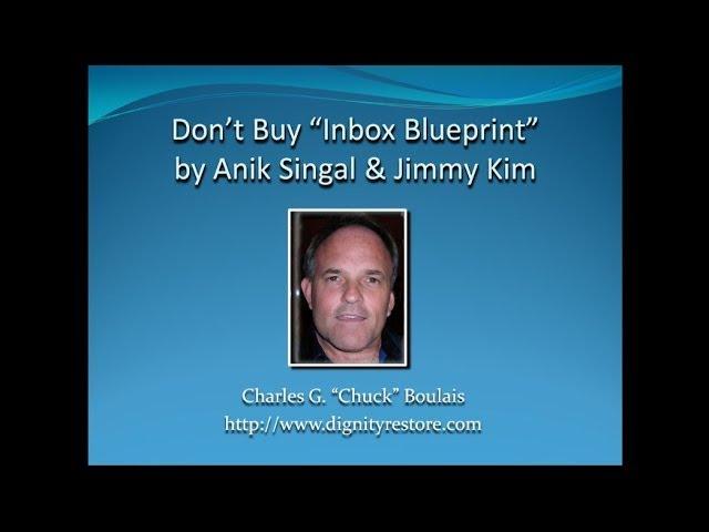 DON'T BUY Inbox Blueprint by Anik Singal and Jimmy Kim; Inbox Blueprint VIDEO REVIEW