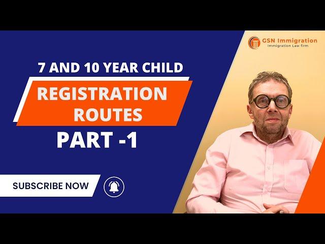 7 Year Route | UK Visa based on Child | GSN Immigration | Part 1