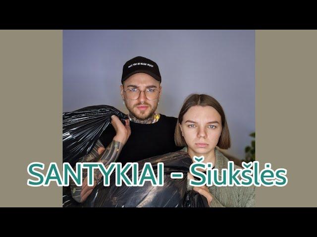 SANTYKIAI - Šiukšlės