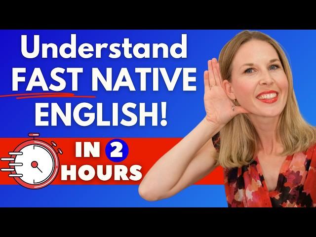 2 Hour Masterclass: Speak Fast & Understand Natives | Practice English Listening