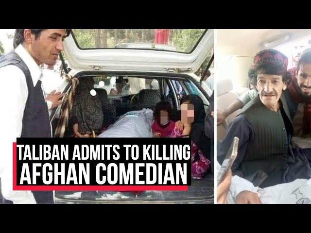 Taliban admits to killing Afghan comedian after his capture video goes viral | Cobrapost