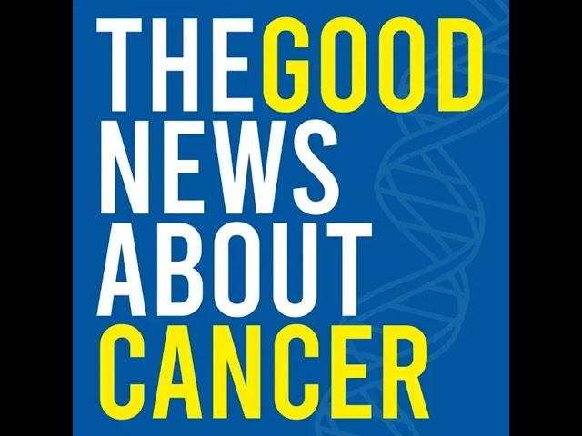 ️A New Podcast Brings You The Good News About Cancer