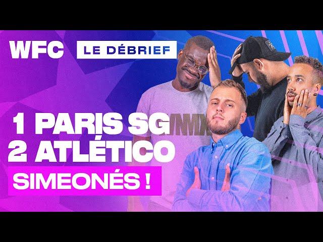  Debrief PSG - Atlético de Madrid (1-2) / Ligue des Champions