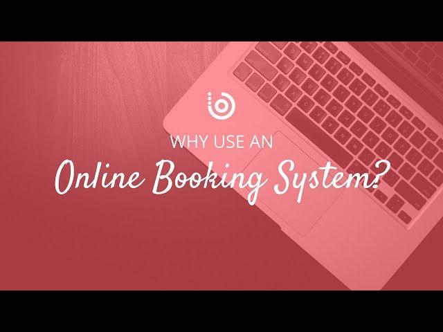 Why Use an Online Booking System?