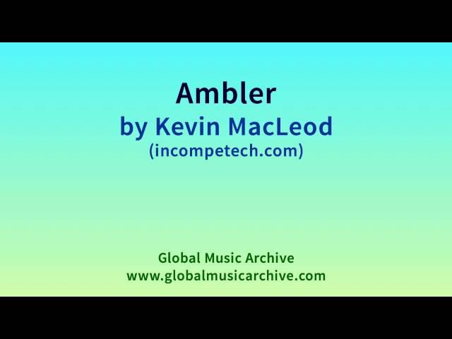 Ambler by Kevin MacLeod 1 HOUR